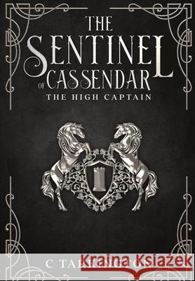 The Sentinel of Cassendar: The High Captain C. Tarkington 9781087994109 C Tarkington