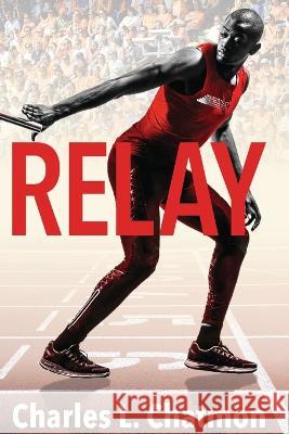 Relay Charles L. Chatmon 9781087994871 Charles L. Chatmon