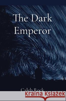 The Dark Emperor MacDonald                                Caleb Rock 9781087997124 Self Publisher