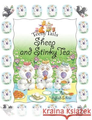 Sheep and Stinky Tea Alfred Schrier Alfred Schrier 9781087997865