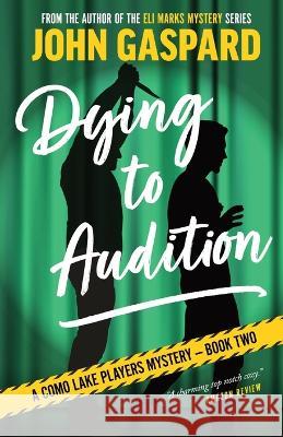 Dying To Audition John Gaspard 9781087997926 Albert