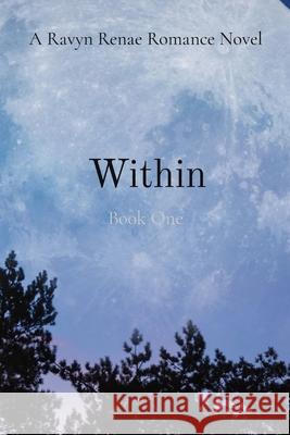Within: Book One Ravyn Renae 9781087998053 Ravyn Renae Romance