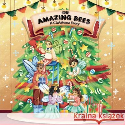 The amazing bees, a christmas story Yoel Silber 9781087998183