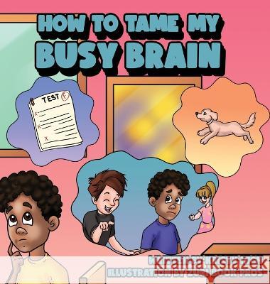 How To Tame My Busy Brain Kristy High   9781087998701 Kristy High