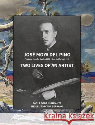 José Moya del Pino: Two Lives of an Artist Forcada Serrano, Miguel 9781087999807