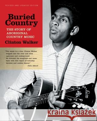 Buried Country: The Story of Aboriginal Country Music Clinton Walker 9781088001059