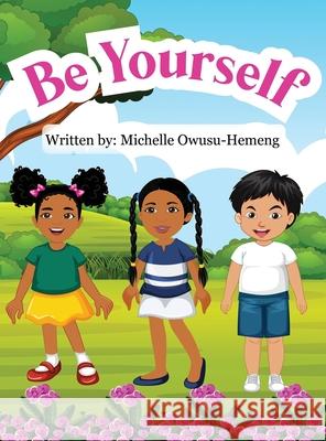 Be Yourself Michelle Owusu-Hemeng 9781088001653 Michelle