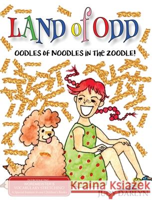 Land of Odd: Oodles of Noodles in the Zoodle Judy Darlyn 9781088001950 Judy Gill