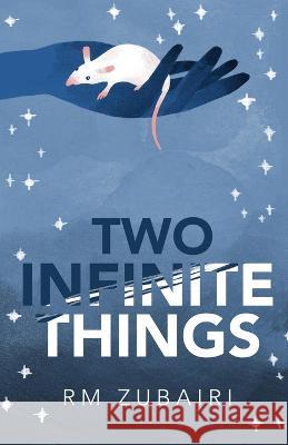 Two Infinite Things Rm Zubairi 9781088003077 Pygmalion Editions