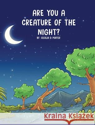 Are You a Creature of the Night? Cecilia D. Porter 9781088004289