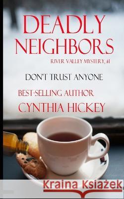 Deadly Neighbors Cynthia Hickey   9781088004494 IngramSpark