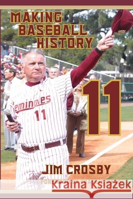 11: Making Baseball History Jim Crosby 9781088004760 Burkhart Books