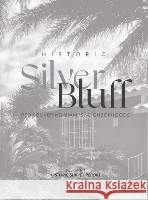 Historic Silver Bluff: Rediscovering Miami's Neighborhoods Megan R. McLaughlin 9781088005866