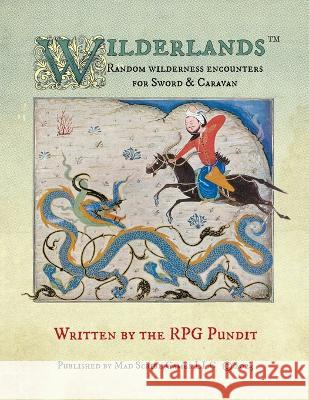 Wilderlands - Random wilderness encounters for Sword & Caravan The Rpg Pundit Christopher Miller  9781088006351 IngramSpark