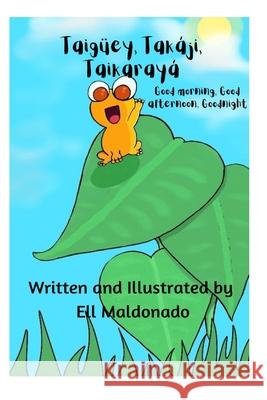 Taigüey, Takáji, Taikarayá Maldonado, Ell 9781088006856