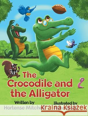 The Crocodile and the Alligator Hortense Mitchell 9781088008553