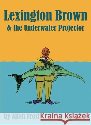 Lexington Brown and The Pond Projector Allen Frost Aaron Gunderson 9781088009475 Good Deed Rain