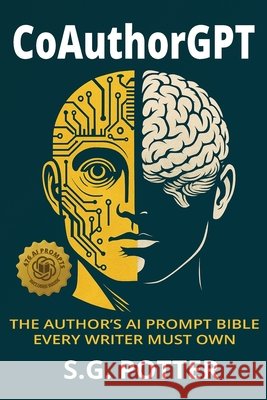 CoAuthorGPT: The Author's AI Prompt Bible Every Writer Must Own S. G. Gamboa Potter 9781088010068 S.G. Potter Media Publishing House