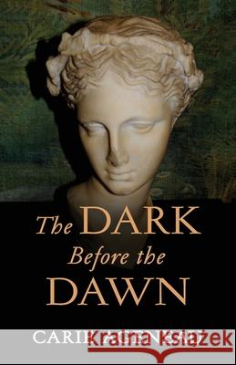 The Dark Before the Dawn Carie Ageneau 9781088010723