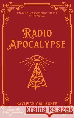 Radio Apocalypse Kayleigh Gallagher 9781088011126 Kayleigh Gallagher