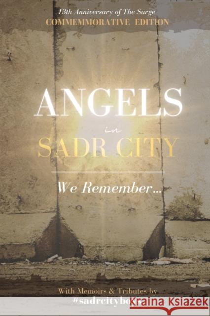 Angels in Sadr City: We Remember Anthony S. Farina 9781088011140 Traitmarker Books