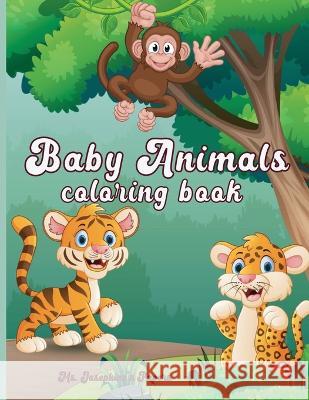 Baby Animals Coloring Book Josephine's Papers 9781088012598 Jody Nelson