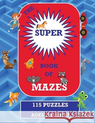 The Super Book of Mazes Cindy Robertson 9781088012734 Cindy S. Robertson