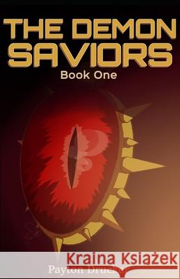 The Demon Saviors Payton M. Drucker 9781088013106 Payton Drucker