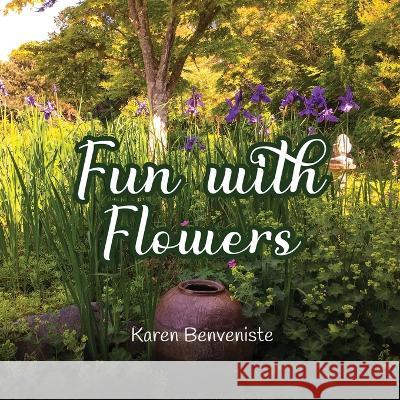 Fun with Flowers Karen Benveniste   9781088013359