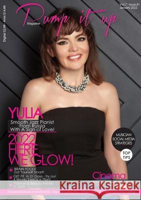 Pump it up Magazine - Yulia Smooth Jazz Pianist From Russia With A Sign Of Love: Reach For The Stars While Standing On Earth! Pump It Up Magazine Anissa Boudjaoui Michael B. Sutton 9781088013533