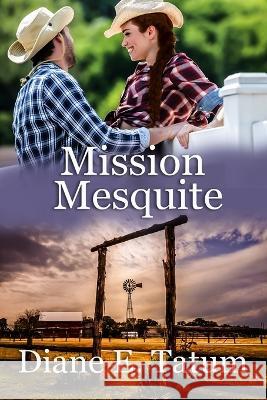 Mission Mesquite Diane E Tatum 9781088013649