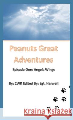 Peanut's Great Adventures: Episode One Angel Wings Connie Wrigh Robert Harwell 9781088014905 Connie Wright Roberts