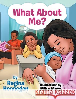 What About Me? Regina Hennegan 9781088015018 Daddy's Girl Publications