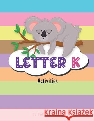 Letter K - Activity Workbook Beth Costanzo 9781088015971