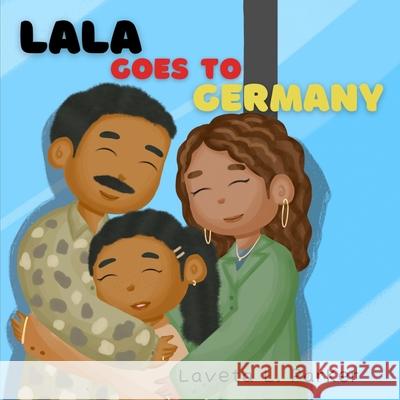 Lala Goes To Germany Laveta L. Parker 9781088017326 Laveticus LLC