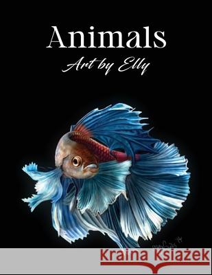 Animals: Art by Elly Ellen Dawson 9781088017531 Ellen Dawson