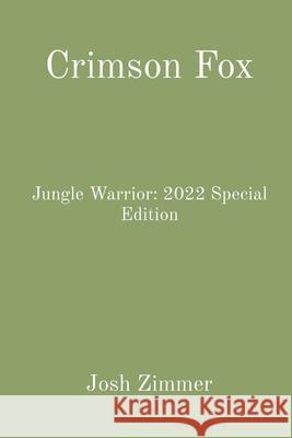 Crimson Fox: Jungle Warrior: 2022 Special Edition Josh Zimmer 9781088017685 Superstar Speedsters