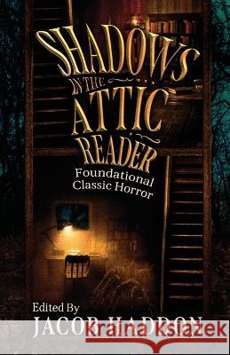 Shadows in the Attic Reader Jacob Haddon 9781088020739