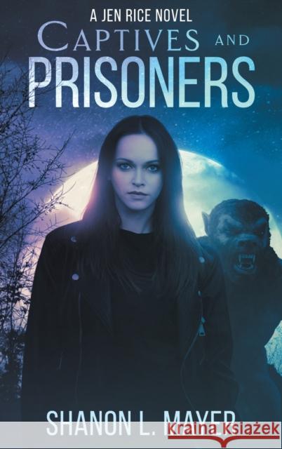 Captives and Prisoners: a Jen Rice novel Shanon L. Mayer 9781088022191 Shanon Mayer