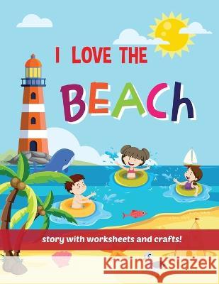 I Love The Beach - Storybook with worksheets and crafts! Beth Costanzo   9781088022214 IngramSpark