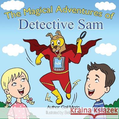 The Magical Adventures Of Detective Sam Gail Morin Bella Maher  9781088022290