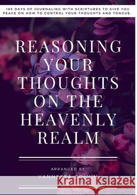 Reasoning Your Thoughts On The Heavenly Realm Vannessa Colvin 9781088023860 Vannessa La'nette Colvin