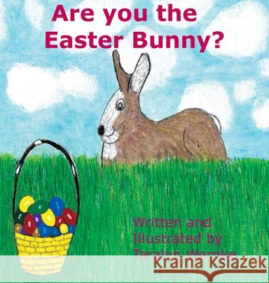 Are You the Easter Bunny Taralyn Wernke 9781088024010 Taralyn Wernke