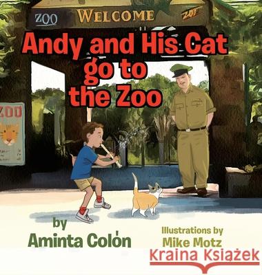 Andy and His Cat go to the Zoo Aminta Colon 9781088024539 Laso LLC