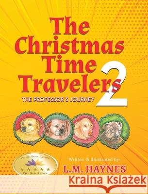 The Christmas Time Travelers 2: The Professor's Journey Haynes, L. M. 9781088024591 L.M.Haynes Publishing