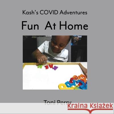 Kash's COVID Adventures Fun At Home Toni Perry 9781088024799 Toni Perry