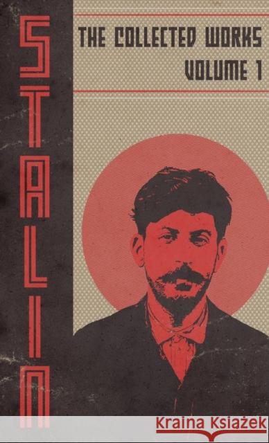 Collected Works of Josef Stalin: Volume 1 Josef V Stalin   9781088024997 Iskra Books