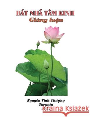 Bát Nhã Tâm Kinh (soft cover) Nguyen, Vinh Thuong 9781088026410 Nhan Anh Publisher