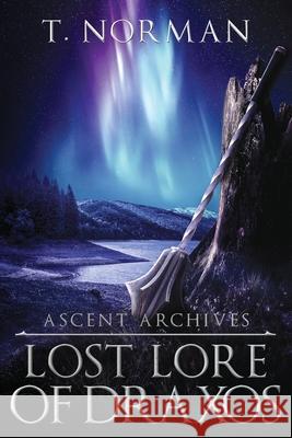 Lost Lore of Draxos T. Norman 9781088026908