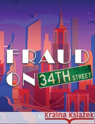 Fraud on 34th Street Kosta Kosta 9781088027820